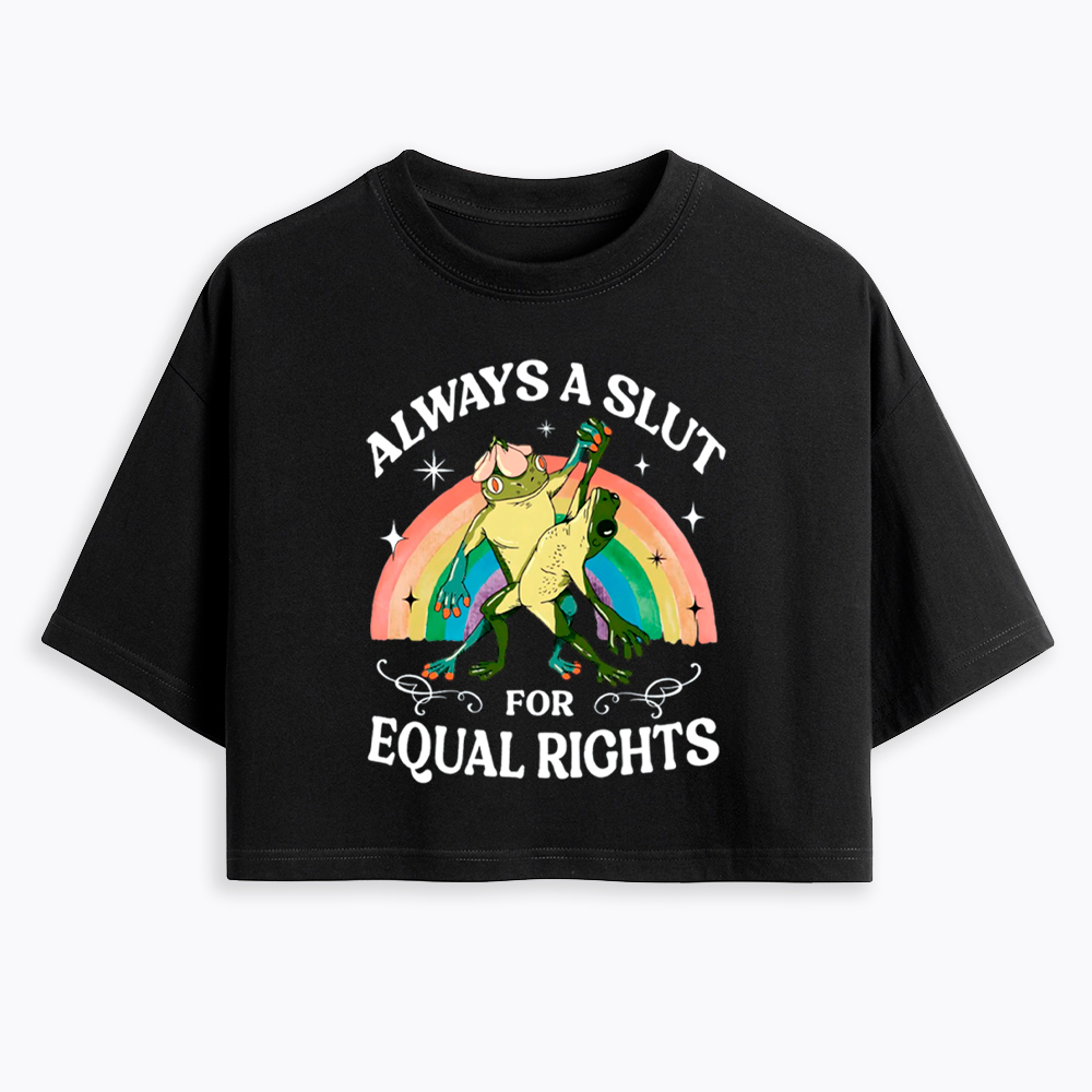 Always A Slut For Equal Rights Frog And Toad LGBT Rainbow Cropped T-Shirt