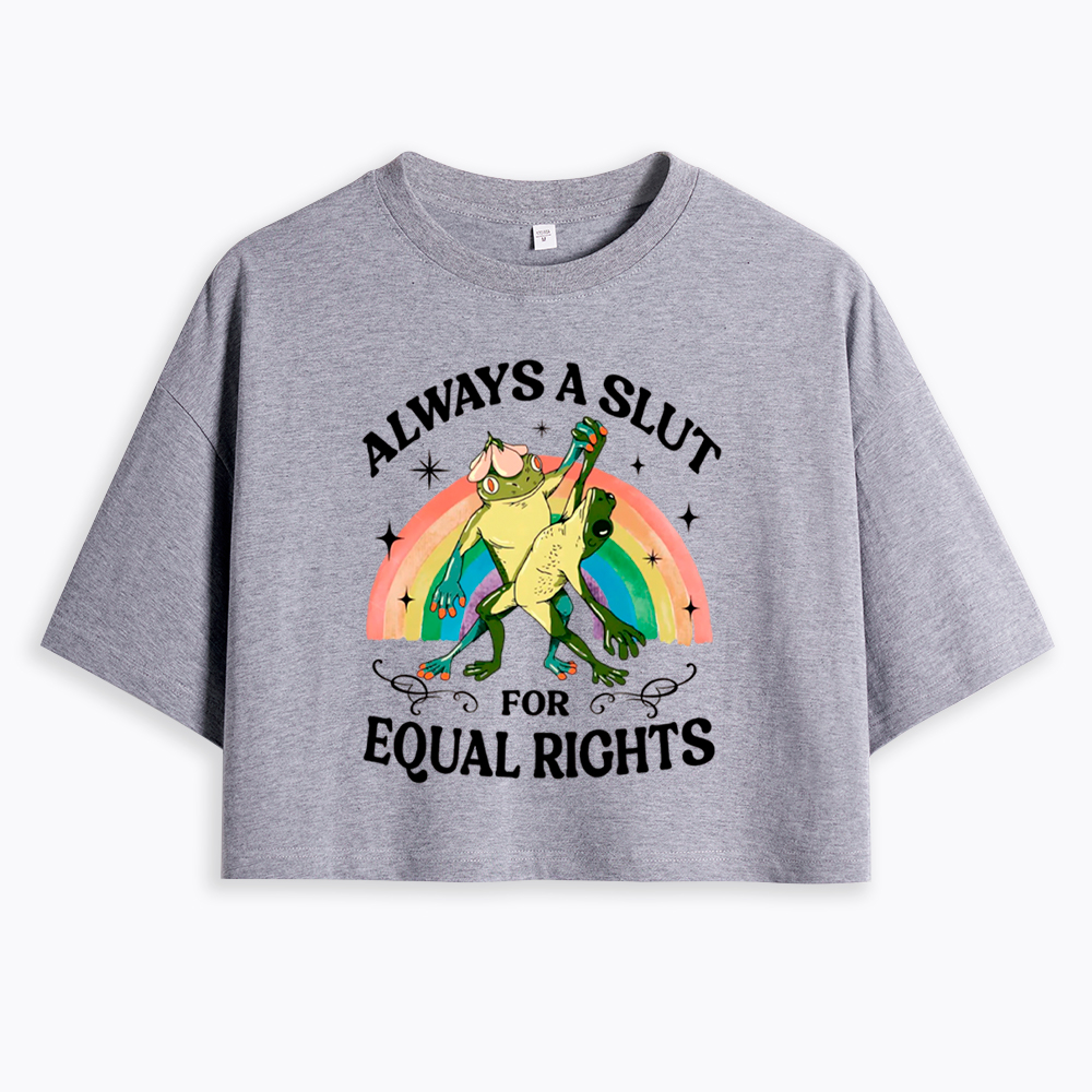 Always A Slut For Equal Rights Frog And Toad LGBT Rainbow Cropped T-Shirt