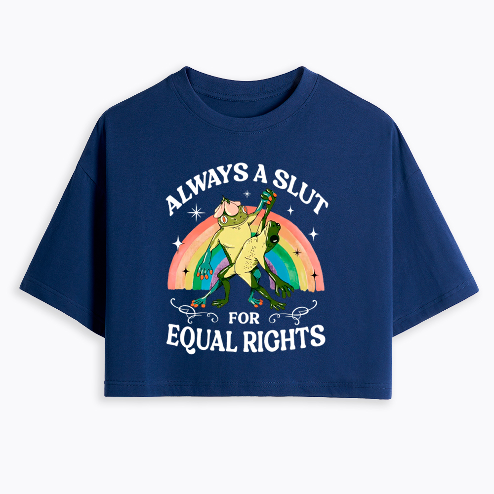 Always A Slut For Equal Rights Frog And Toad LGBT Rainbow Cropped T-Shirt