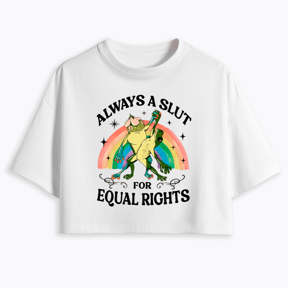 Always A Slut For Equal Rights Frog And Toad LGBT Rainbow Cropped T-Shirt