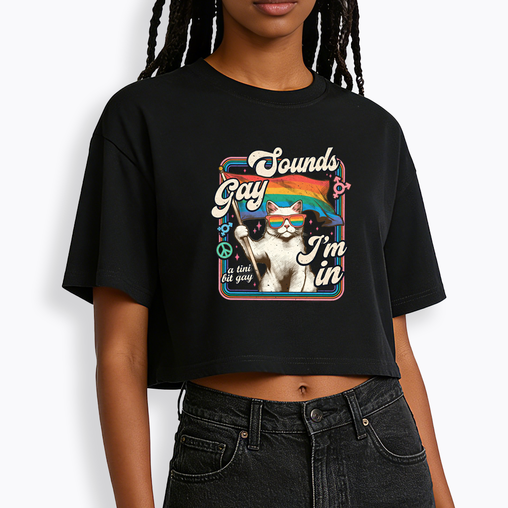 Sounds Gay I'm In Cropped T-Shirt