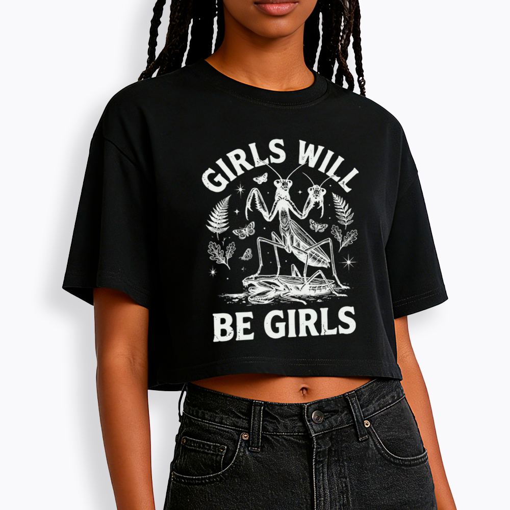 Girls Will Be Girls Feminist Praying Mantis Cropped T-Shirt