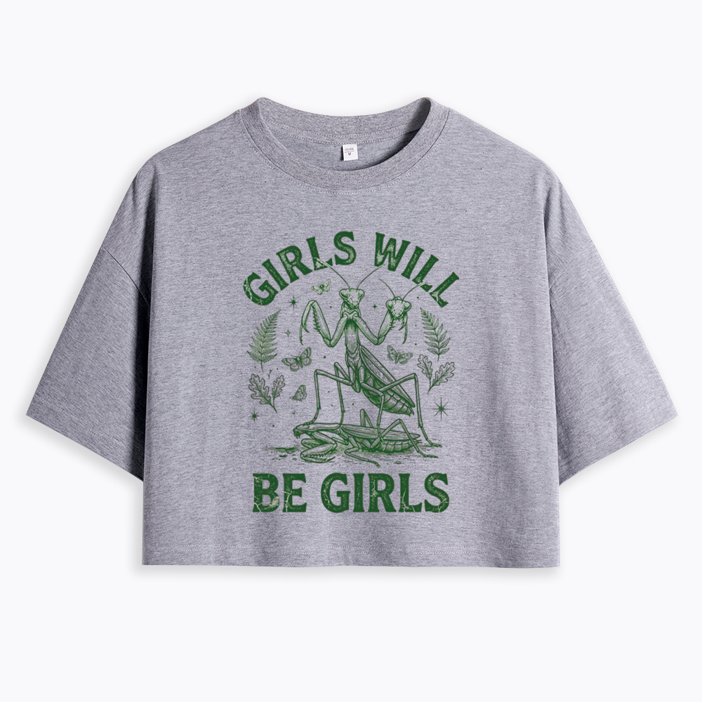 Girls Will Be Girls Feminist Praying Mantis Cropped T-Shirt