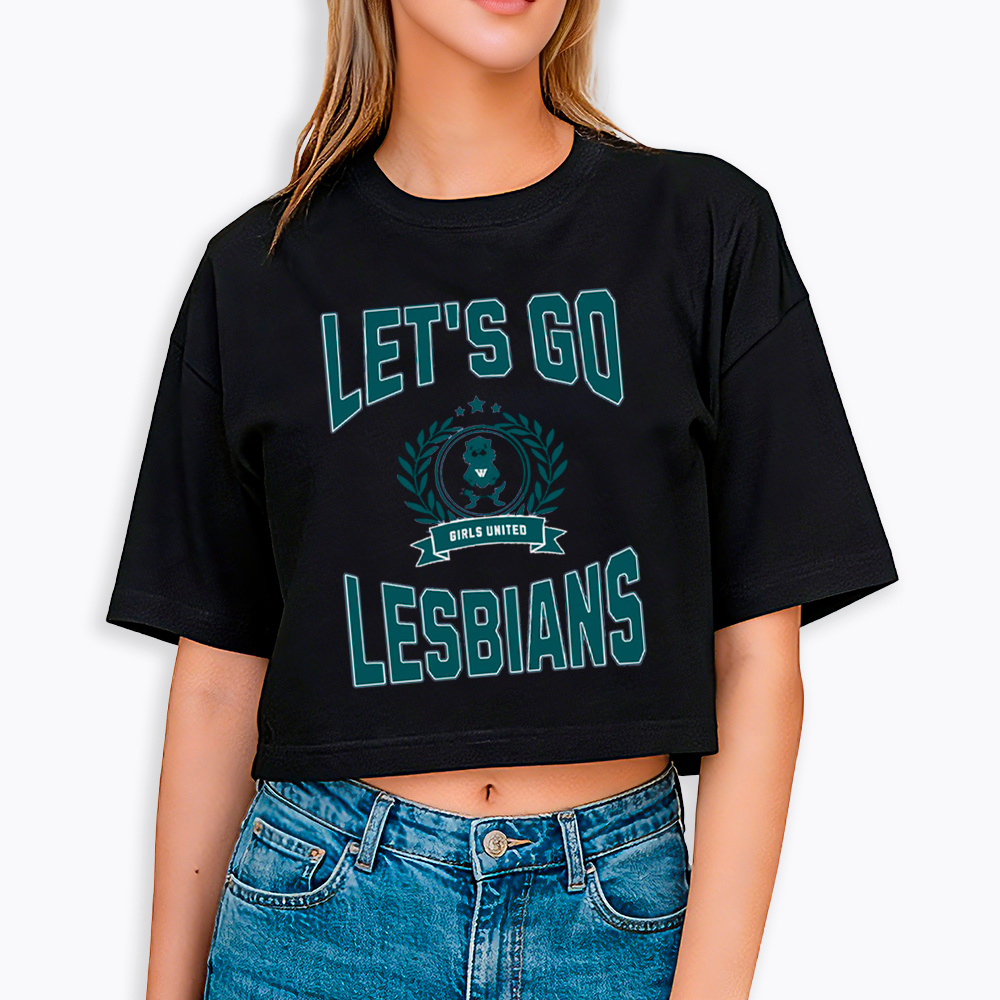 LET'S GO LESBIANS Cropped T-Shirt