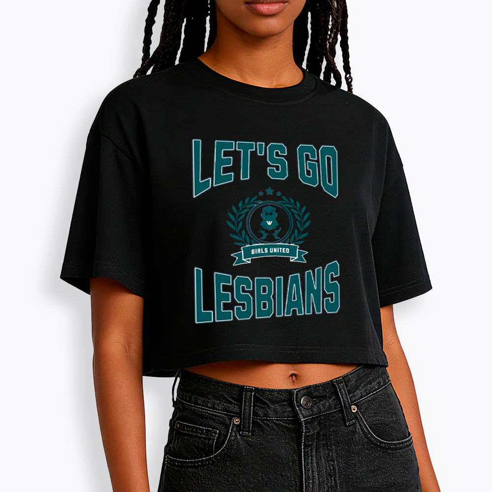 LET'S GO LESBIANS Cropped T-Shirt