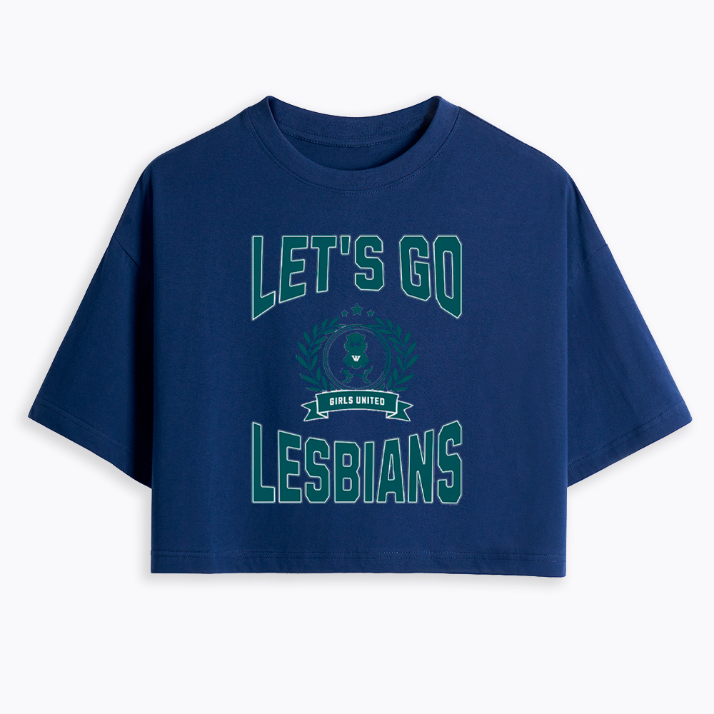 LET'S GO LESBIANS Cropped T-Shirt