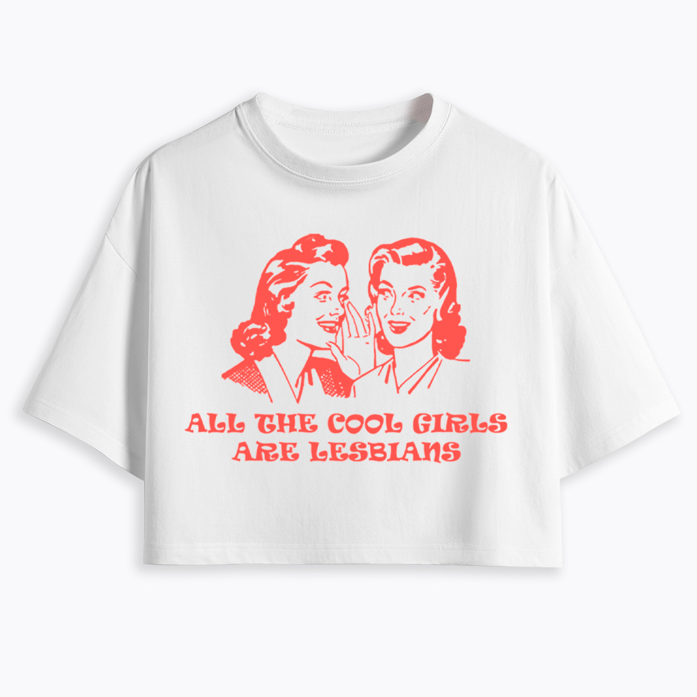 All Cool Girls Are Lesbians Cropped T-Shirt