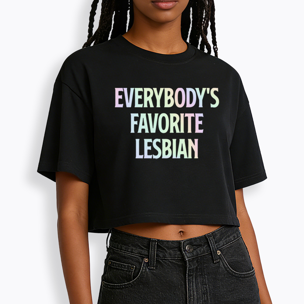 Everybody's Favorite Lesbian Cropped T-Shirt