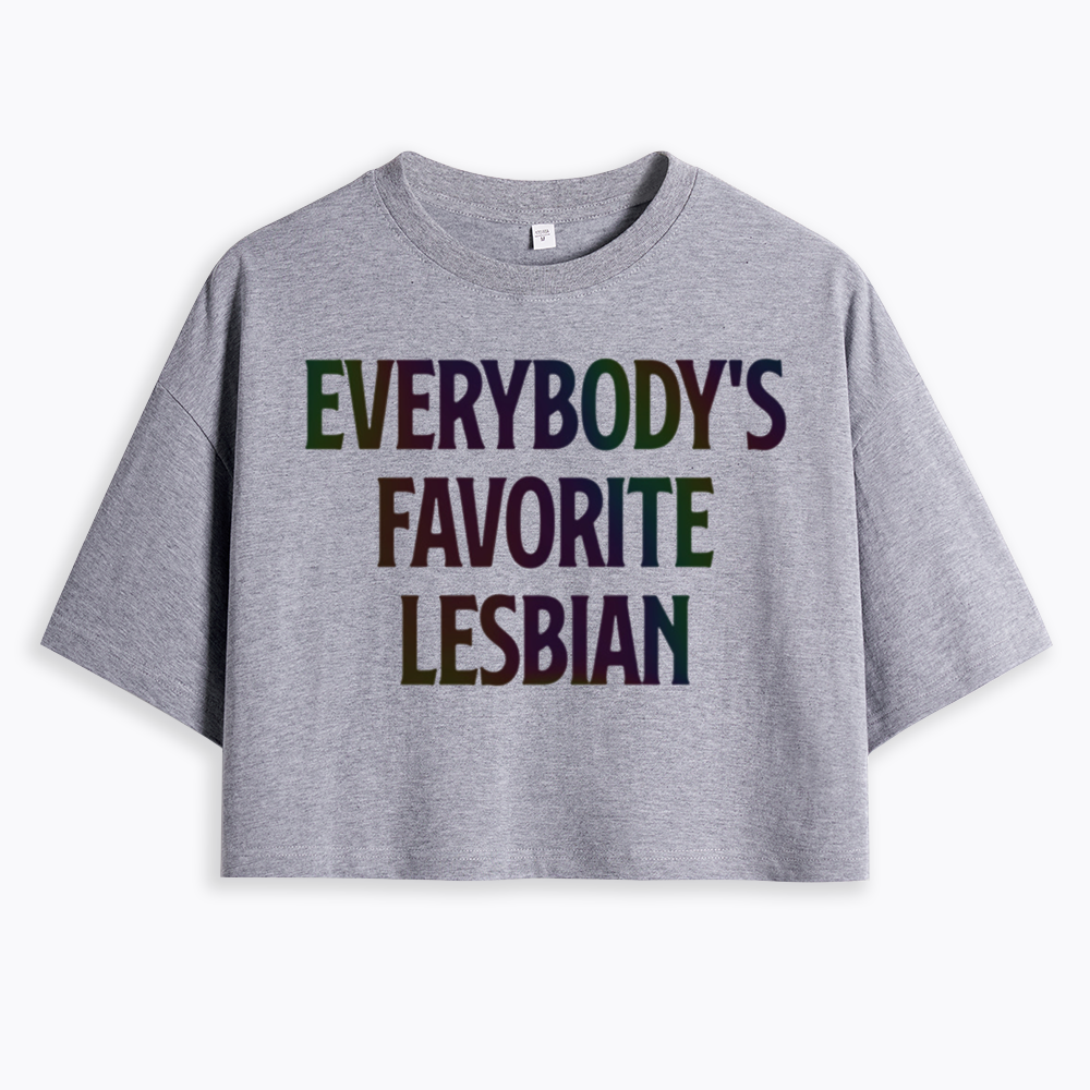 Everybody's Favorite Lesbian Cropped T-Shirt