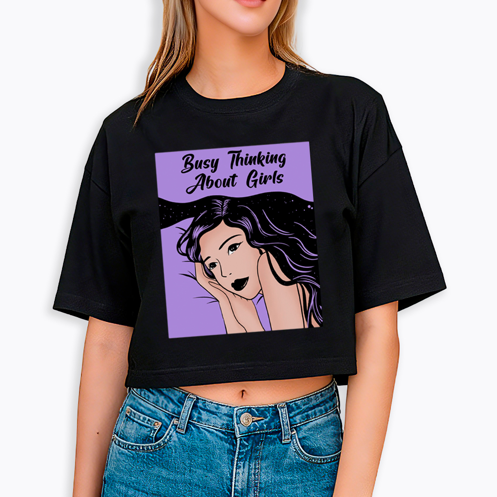 Busy Thinking About Girls Cropped T-Shirt