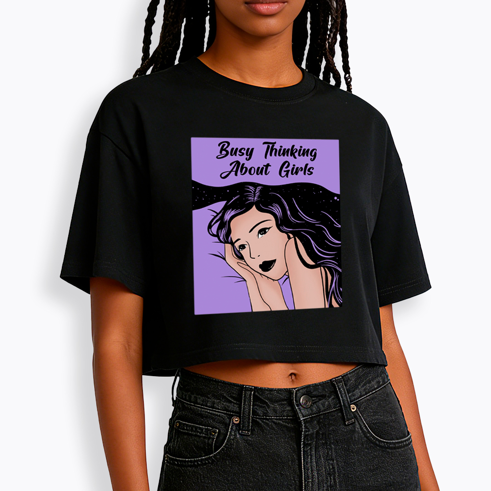 Busy Thinking About Girls Cropped T-Shirt