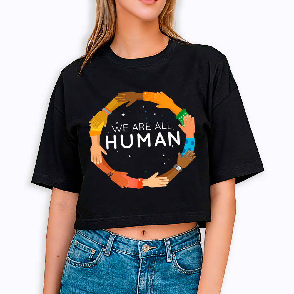 We Are All Human Racial Justice Human Equality Inclusion Cropped T-Shirt