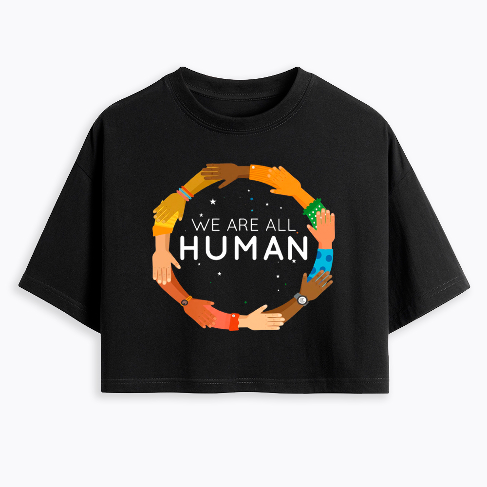 We Are All Human Racial Justice Human Equality Inclusion Cropped T-Shirt