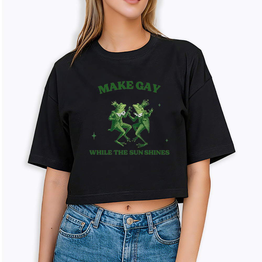 Make Gay While The Sun Shines Cropped T-Shirt