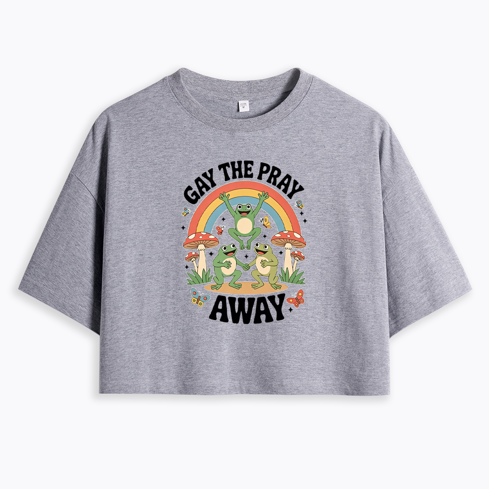 Gay The Pray Away Cropped T-Shirt