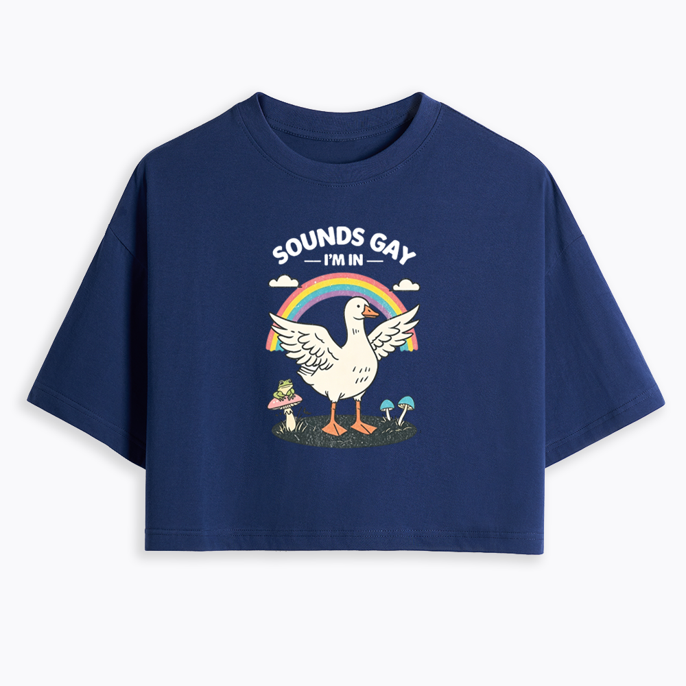 Silly Goose Sounds Gay I'm In Rainbow Cropped T-Shirt