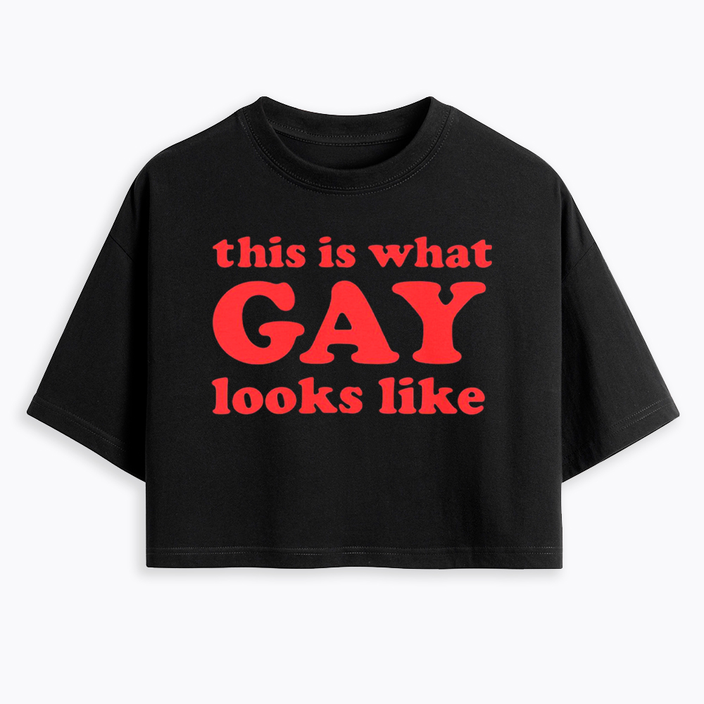 This Is What Gay Looks Like Cropped T-Shirt