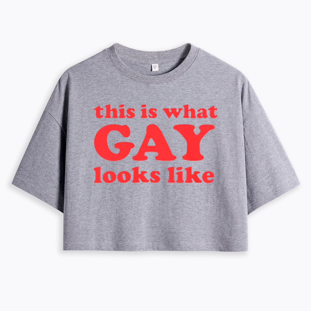 This Is What Gay Looks Like Cropped T-Shirt