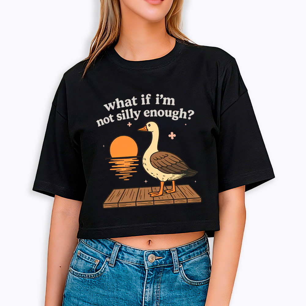 What If I'm Not Silly Enough Cropped T-Shirt
