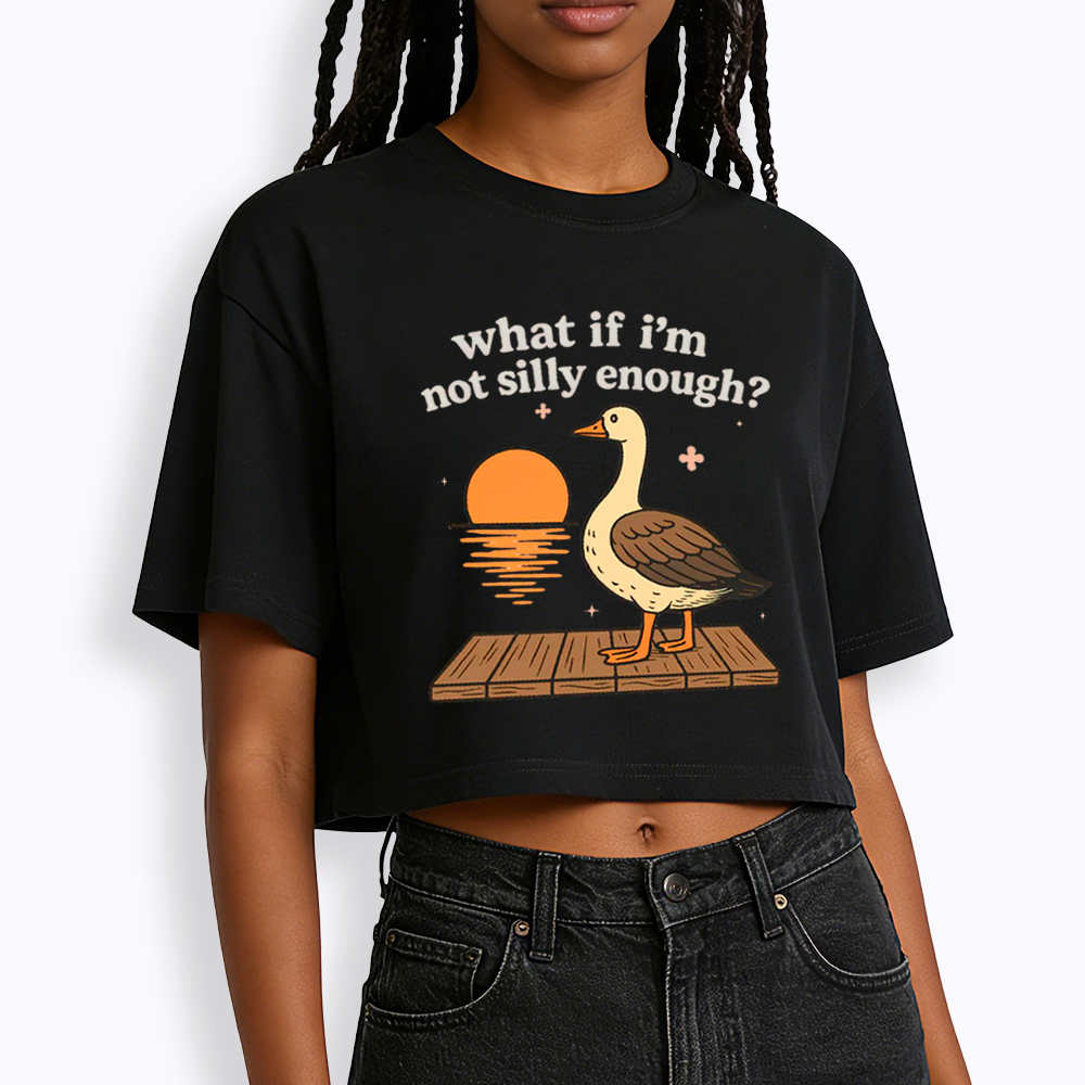 What If I'm Not Silly Enough Cropped T-Shirt