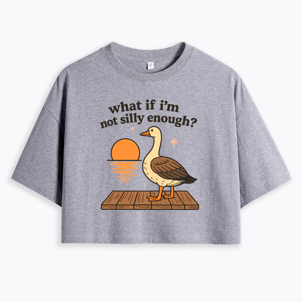What If I'm Not Silly Enough Cropped T-Shirt