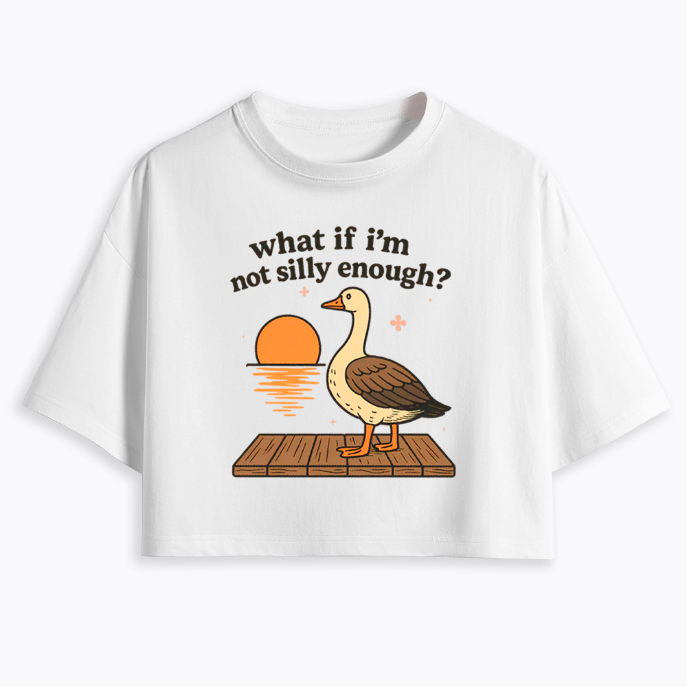 What If I'm Not Silly Enough Cropped T-Shirt