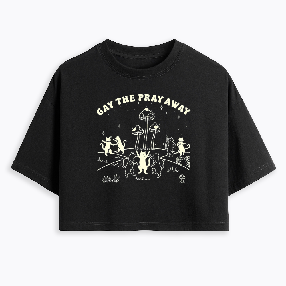 Gay The Pray Away Cropped T-Shirt