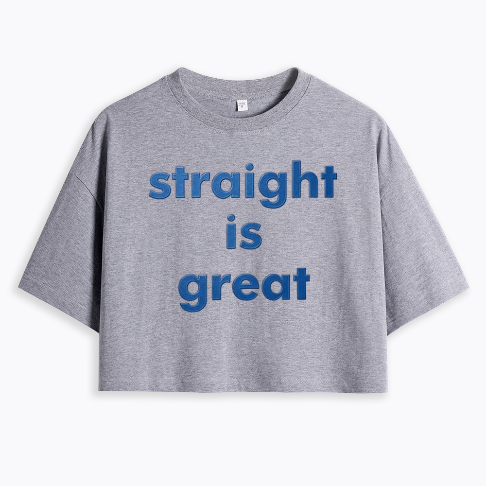 straight is great Cropped T-Shirt
