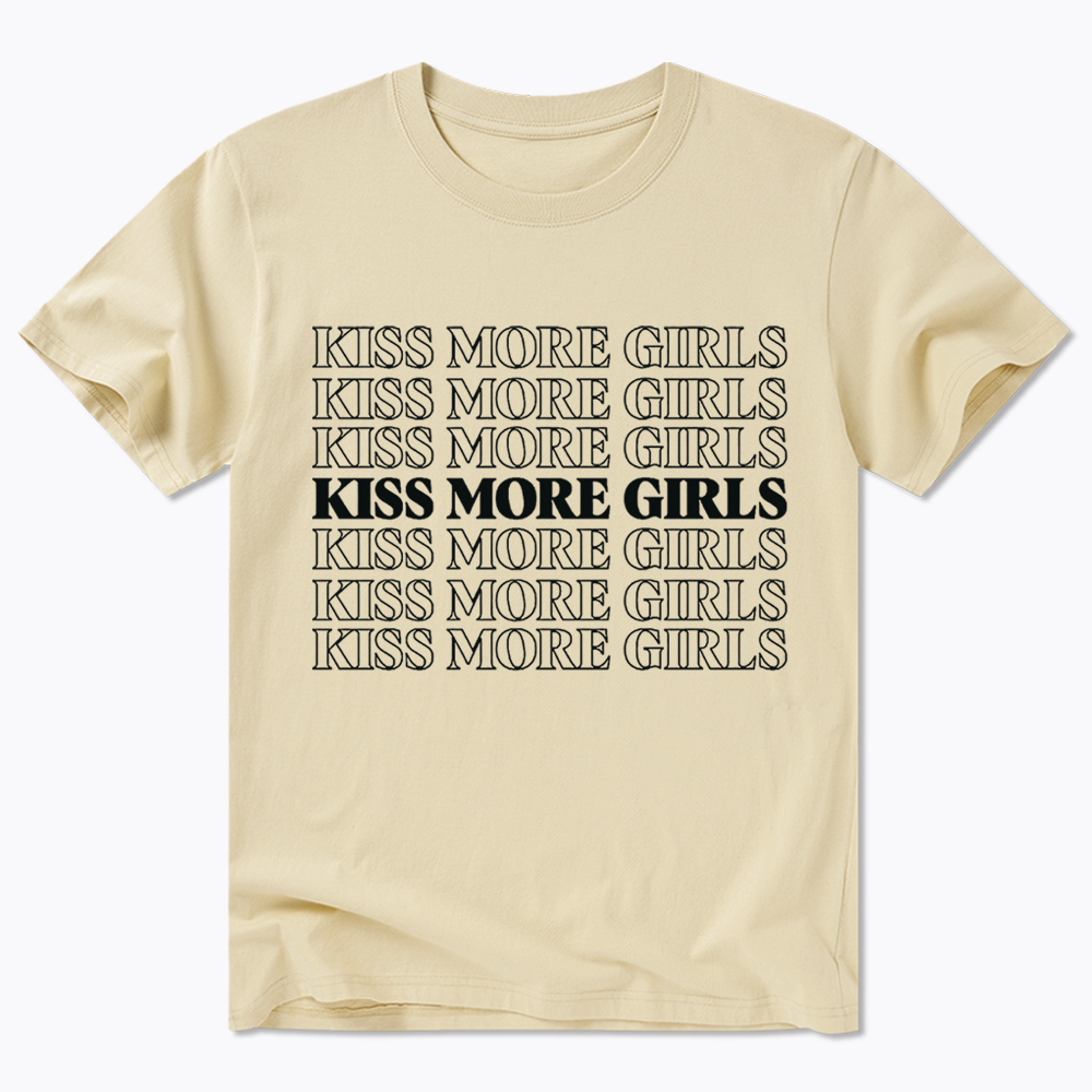 Kiss More Girls Classic T-Shirt