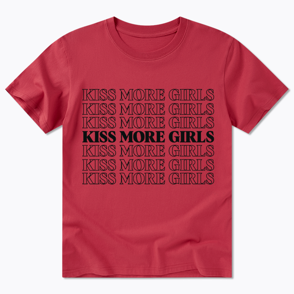 Kiss More Girls Classic T-Shirt