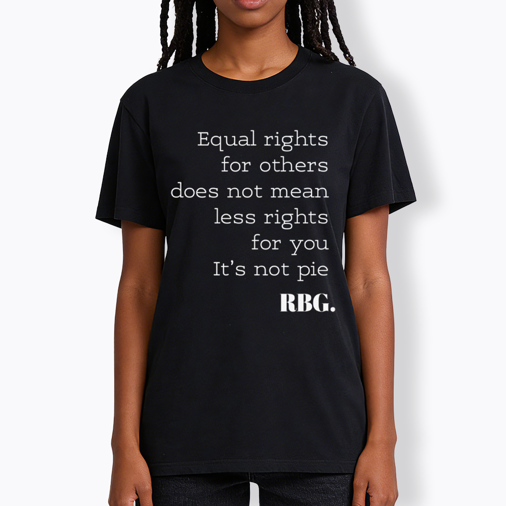 RBG Equal Rights For Others Does Not Mean Less Rights For You It's Not Pie Classic T-Shirt