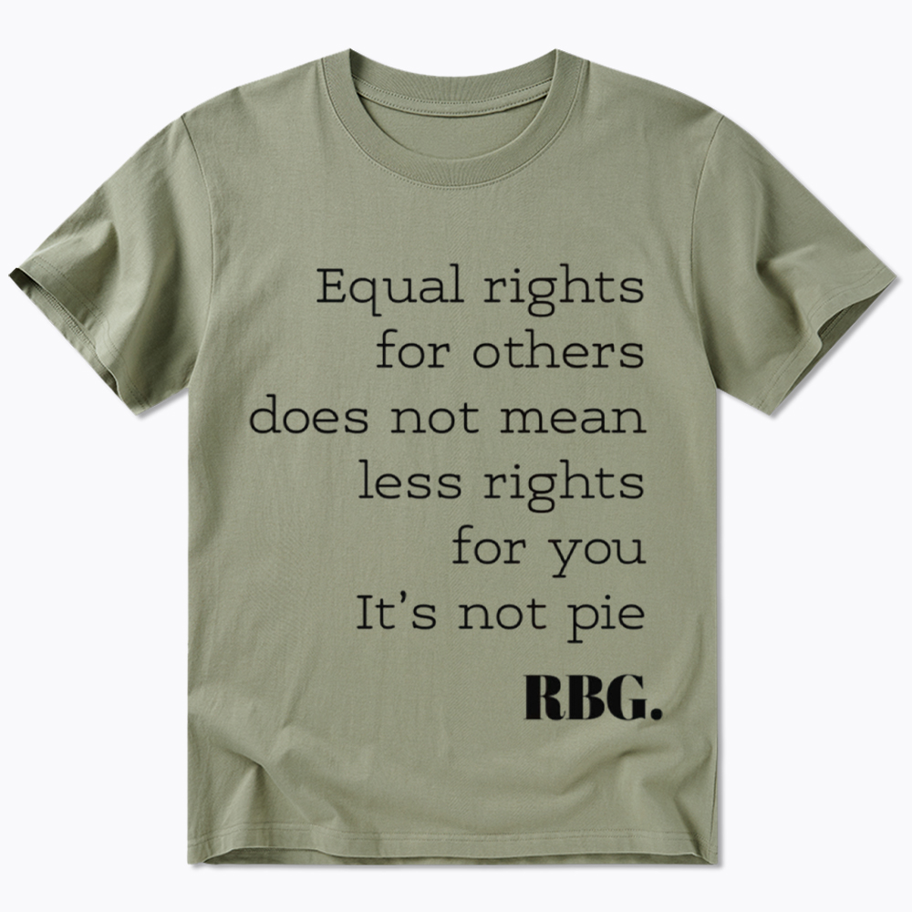 RBG Equal Rights For Others Does Not Mean Less Rights For You It's Not Pie Classic T-Shirt