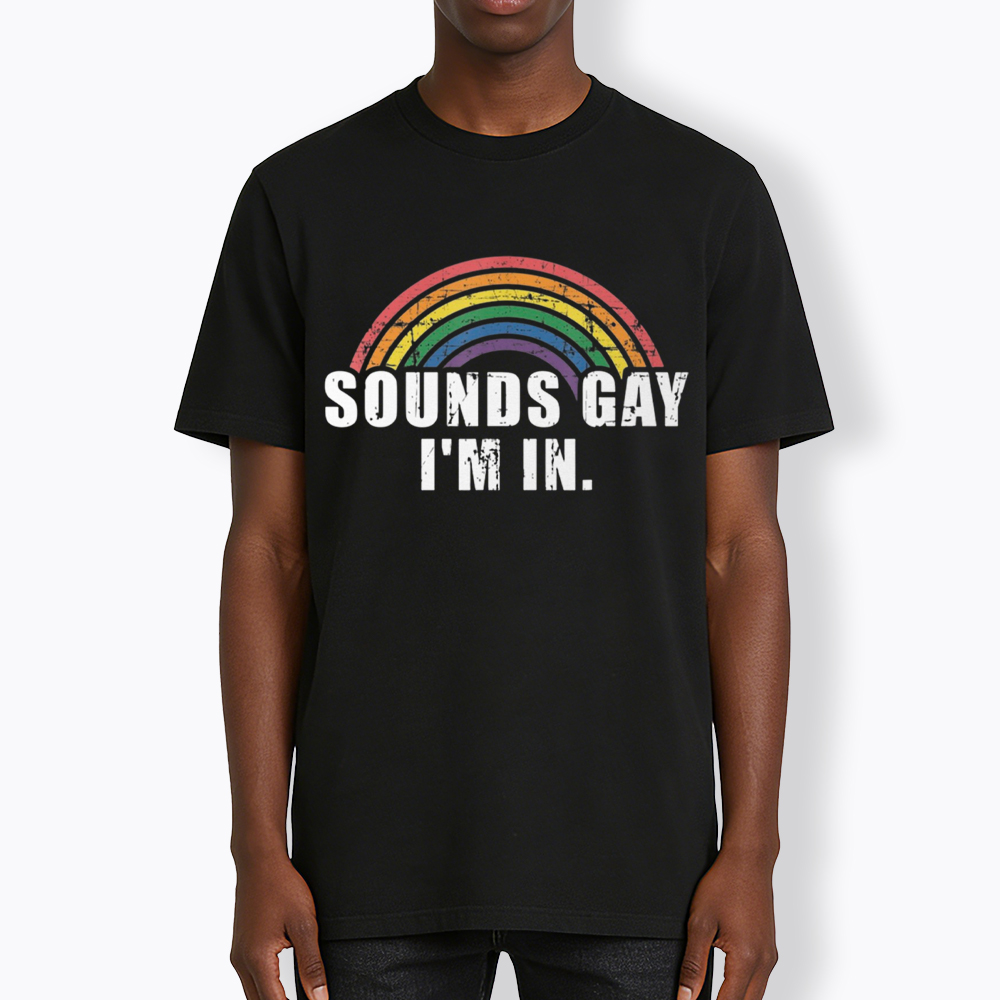 Sounds Gay I'm In Classic T-Shirt