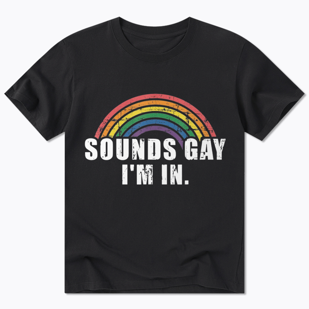 Sounds Gay I'm In Classic T-Shirt