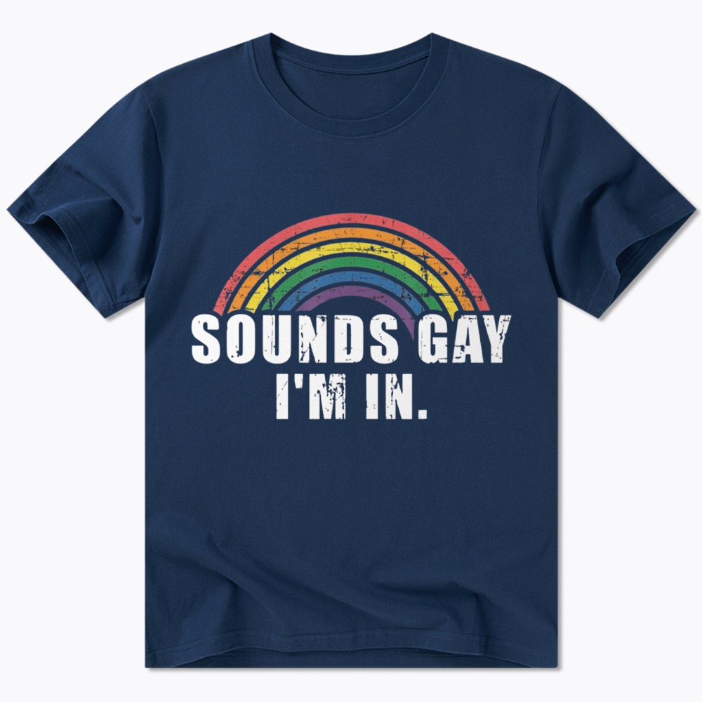 Sounds Gay I'm In Classic T-Shirt