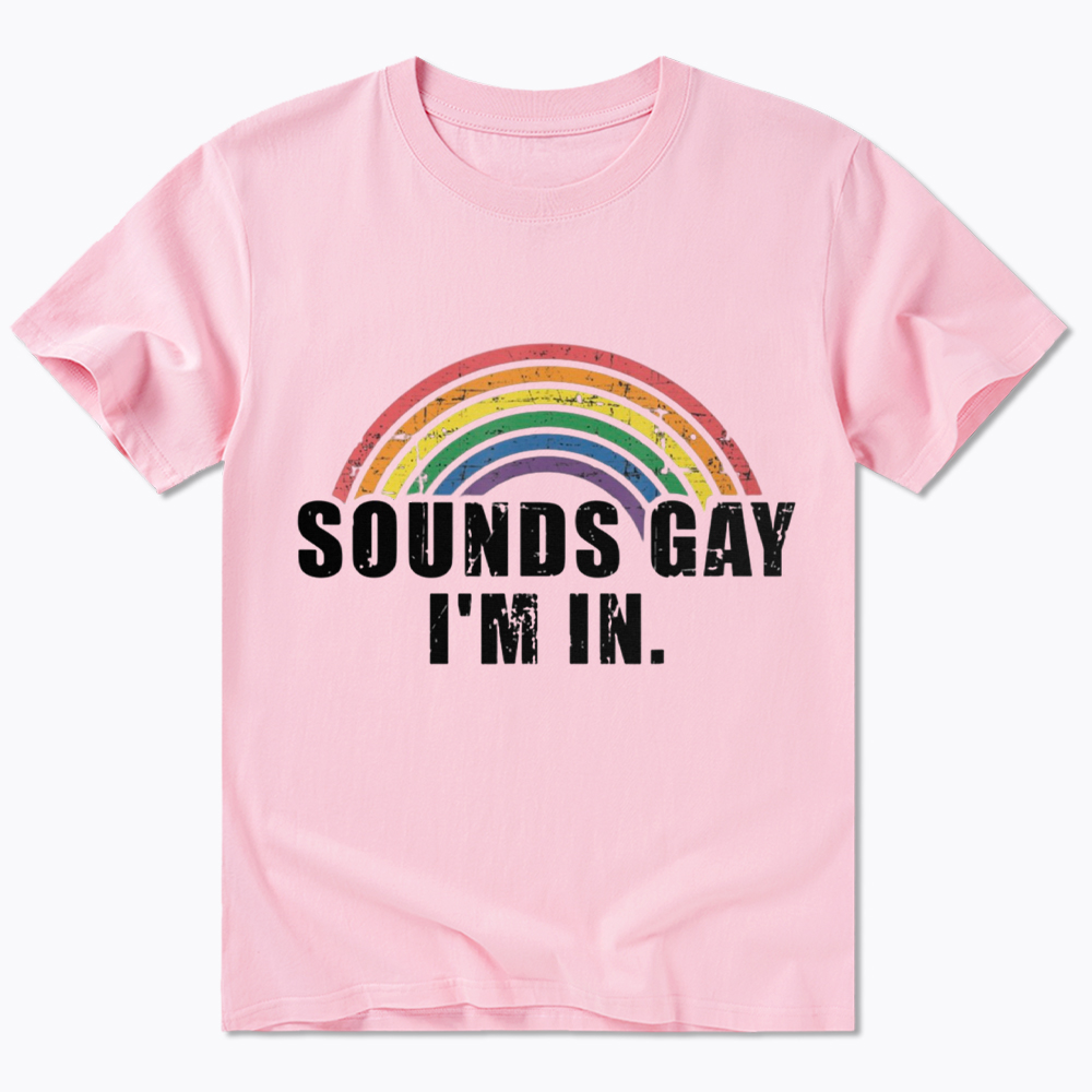 Sounds Gay I'm In Classic T-Shirt