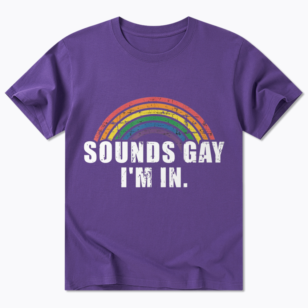 Sounds Gay I'm In Classic T-Shirt