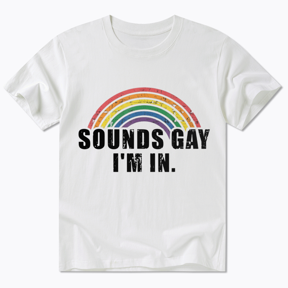 Sounds Gay I'm In Classic T-Shirt