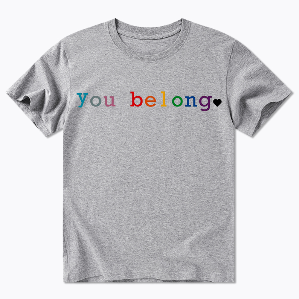 You Belong Pride Month Classic T-Shirt