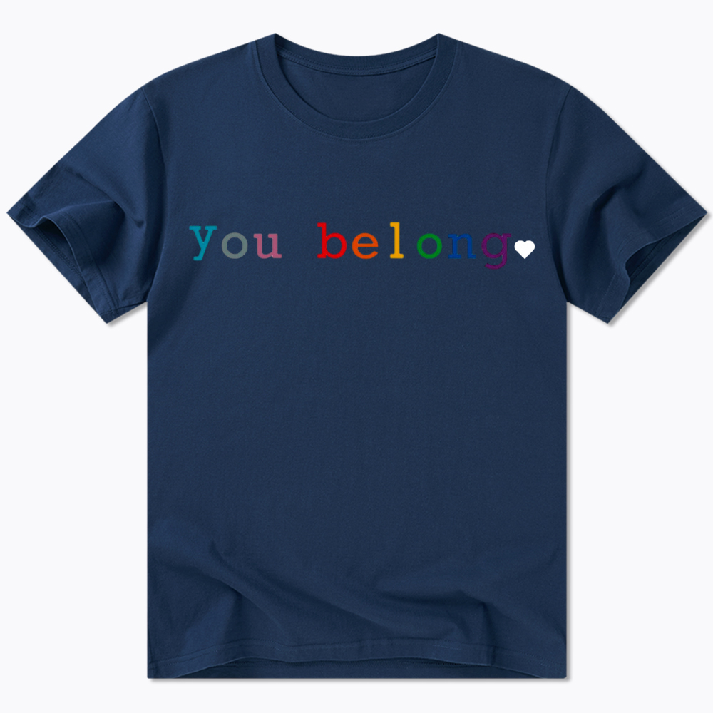You Belong Pride Month Classic T-Shirt