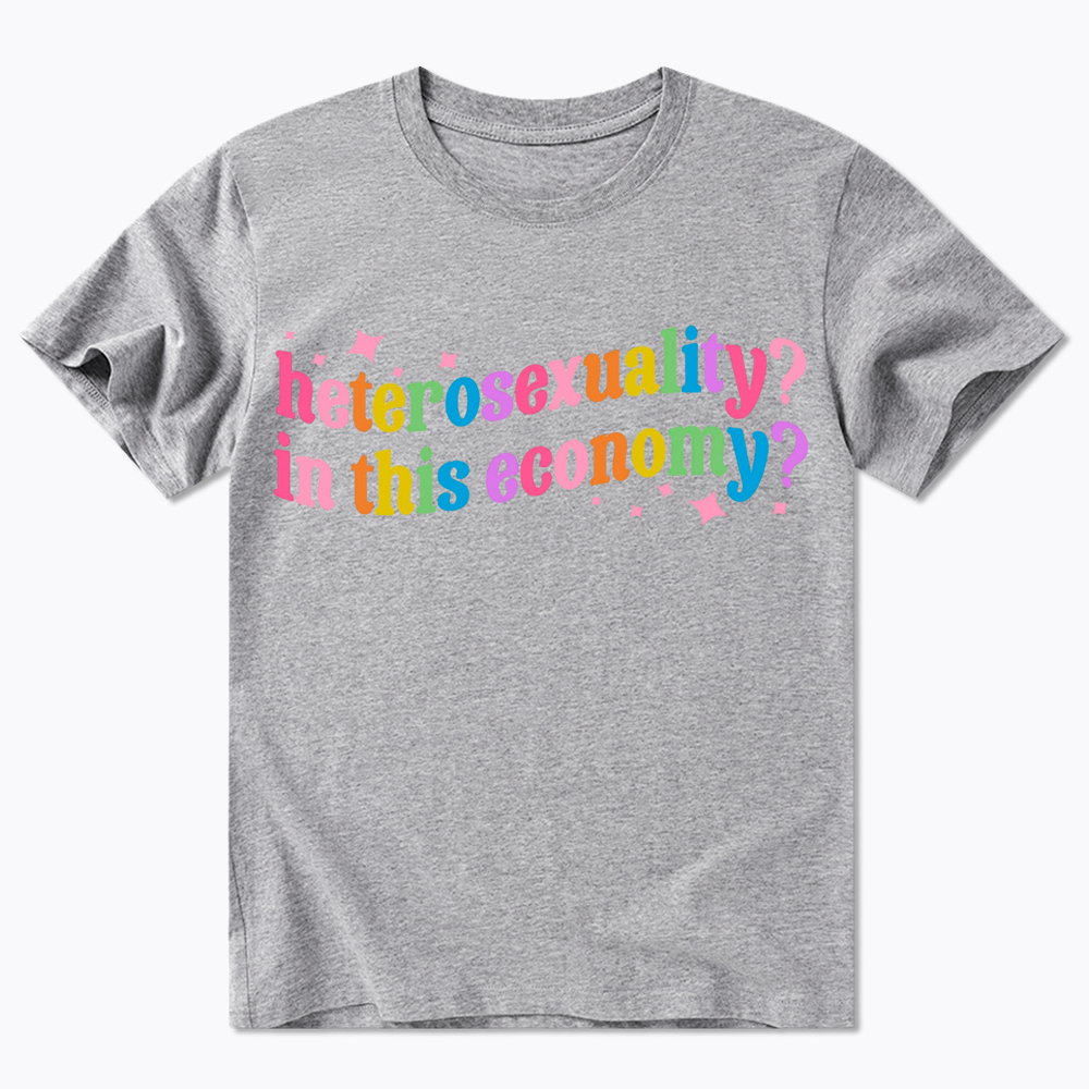 Heterosexuality in This Economy Classic T-Shirt