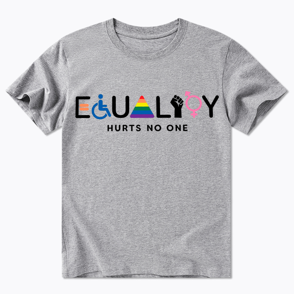 Equality Hurts No Ones Classic T-Shirt