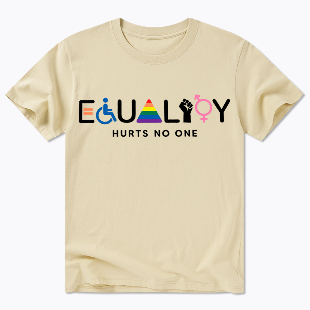 Equality Hurts No Ones Classic T-Shirt