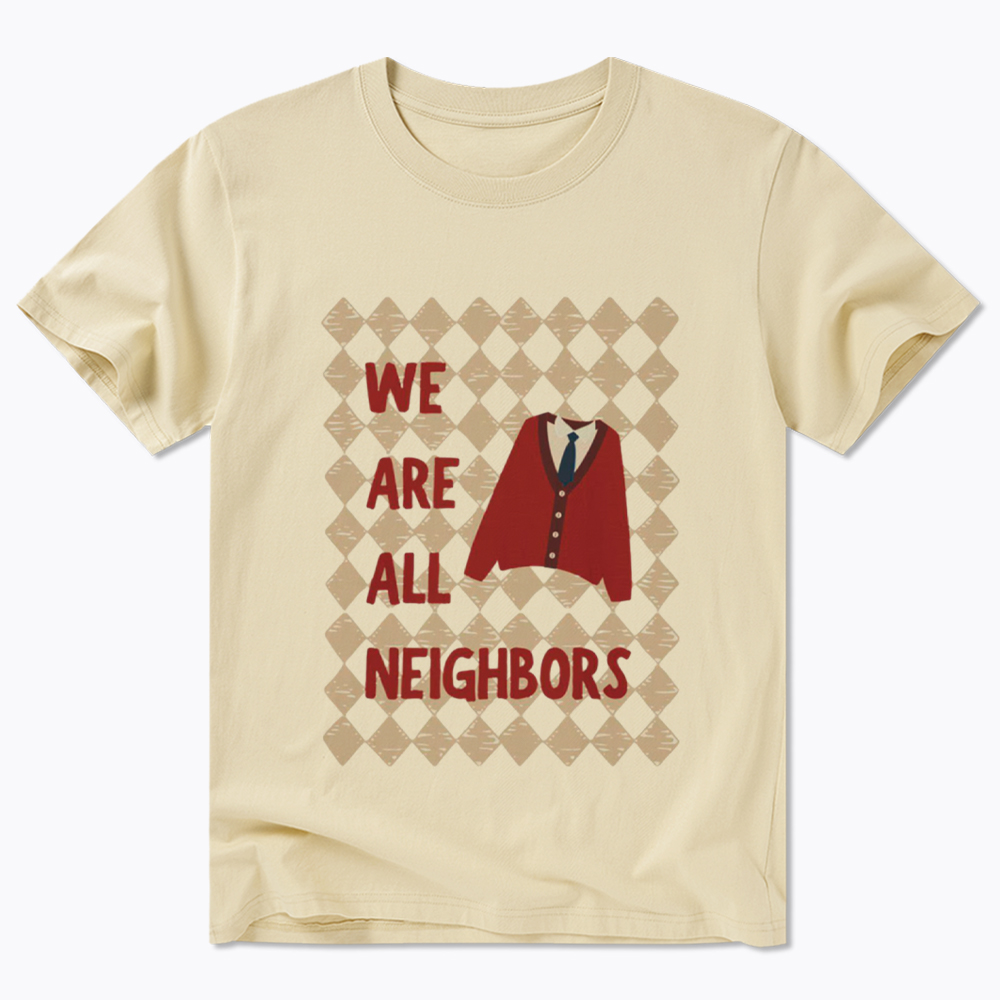 We Are All Neighbors Classic T-Shirt