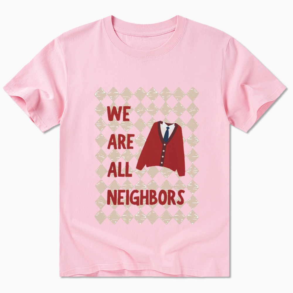 We Are All Neighbors Classic T-Shirt