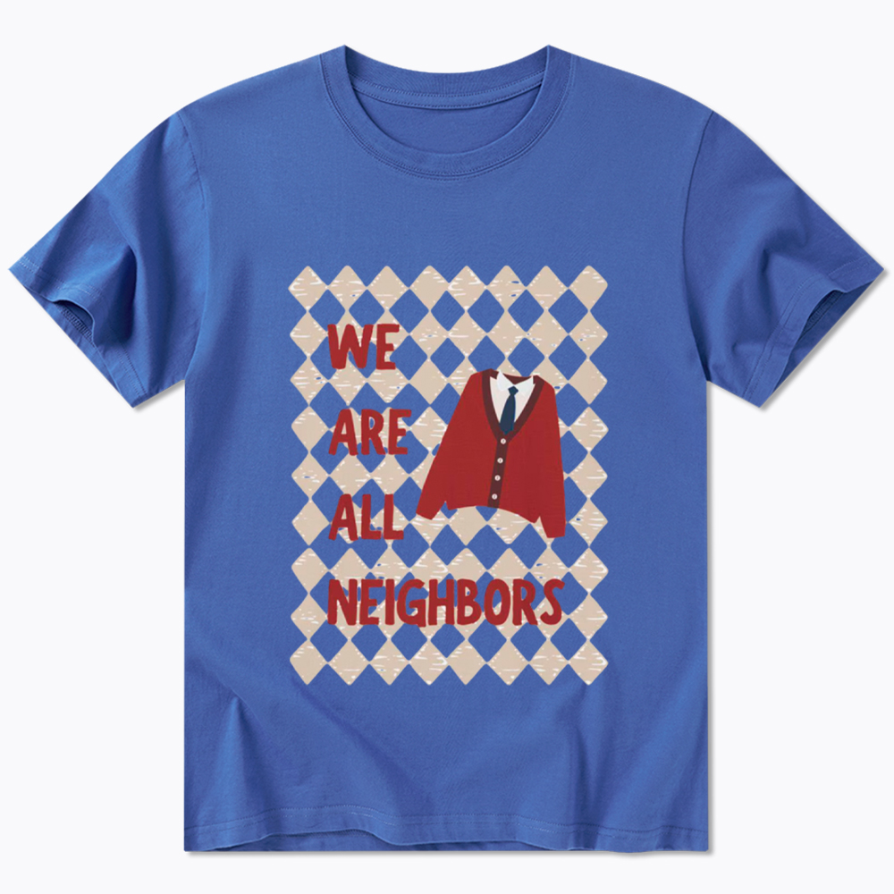 We Are All Neighbors Classic T-Shirt