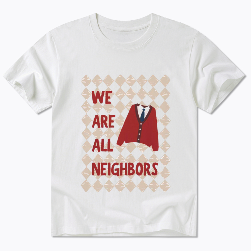 We Are All Neighbors Classic T-Shirt
