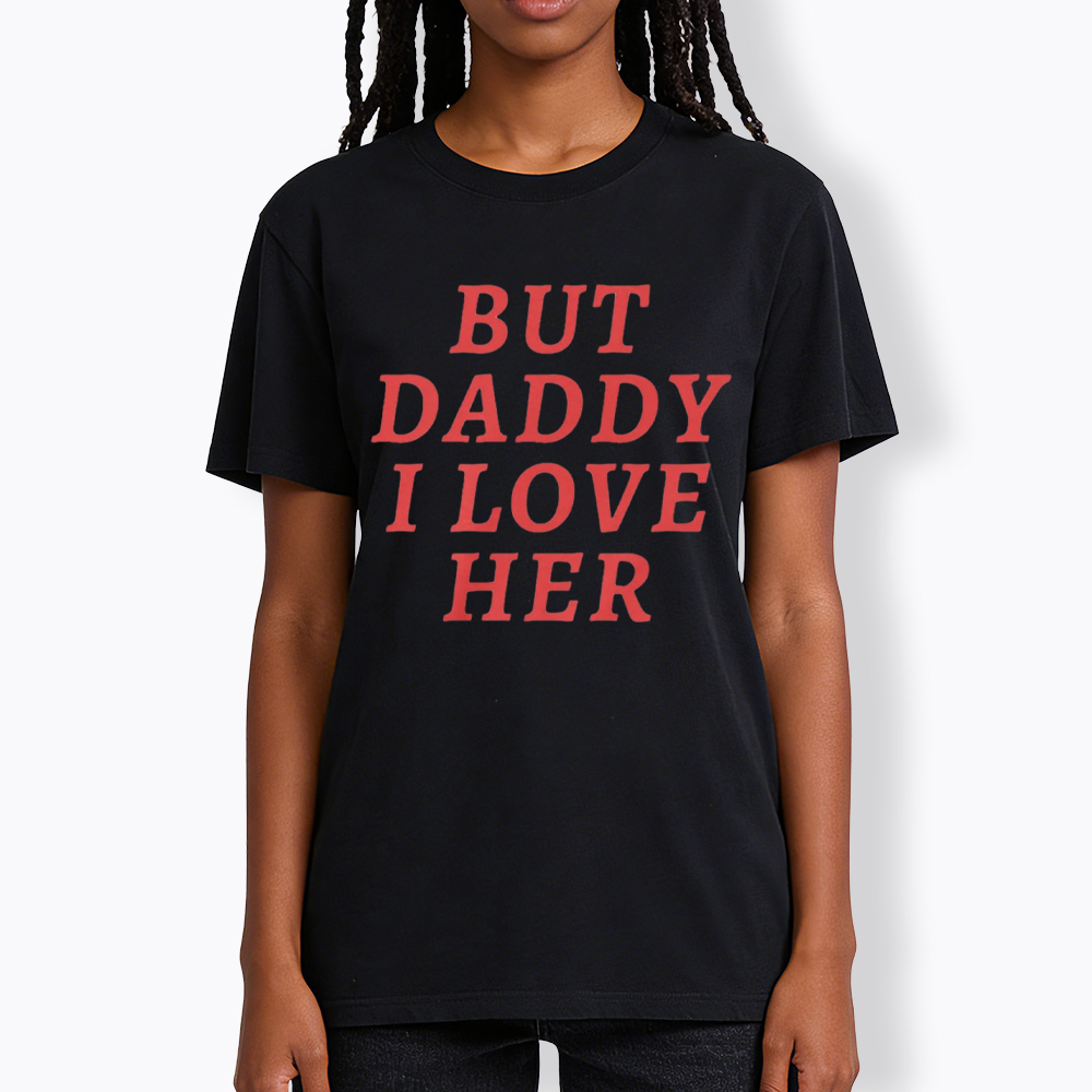 But Daddy I love Her Pride Classic T-Shirt