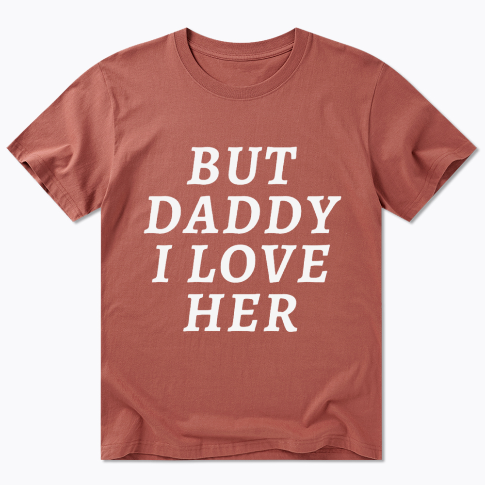 But Daddy I love Her Pride Classic T-Shirt