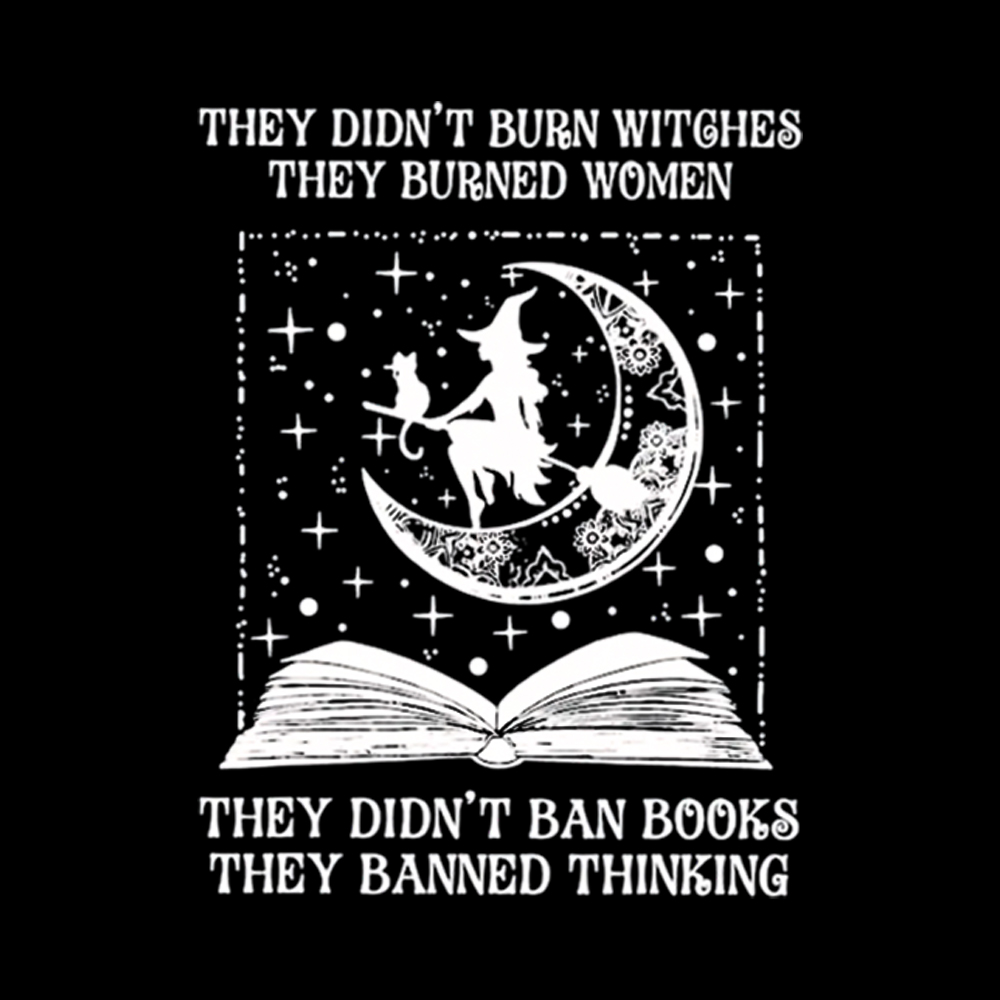 They Didn't Burn Witches They Burned Women Classic T-Shirt